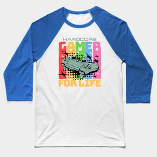 Hardcore Gamer For Life Tee Baseball T-Shirt